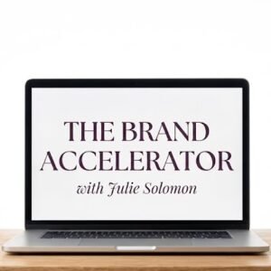 Julie Solomon – The Brand Accelerator